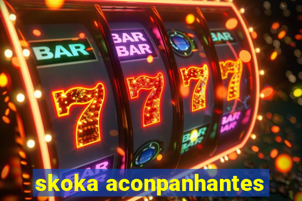 skoka aconpanhantes